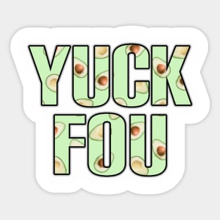 Yuck fou avocado Sticker